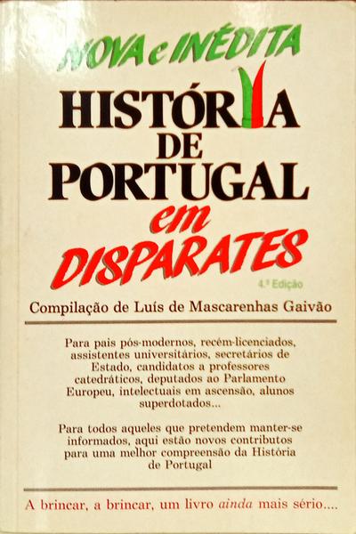 NOVA E INÉDITA HISTÓRIA DE PORTUGAL EM DISPARATES II. [4.ª EDIÇÃO]