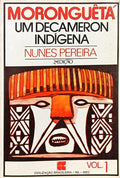 MORONGUÊTÁ: UM DECAMERON INDÍGENA, PRIMEIRO VOLUME. [2.ª EDIÇÃO]