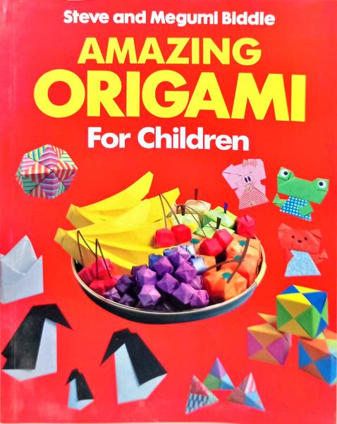 AMAZING ORIGAMI FOR CHILDREN.