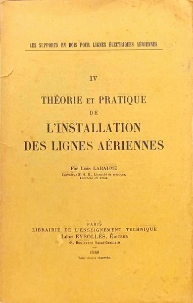 THÉORIE ET PRATIQUE DE L'INSTALLATION DES LIGNES AÉRIENNES.