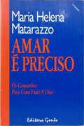 AMAR É PRECISO: OS CAMINHOS PARA UMA VIDA A DOIS. [12.ª EDIÇÃO]