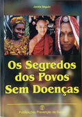OS SEGREDOS DOS POVOS SEM DOENÇAS.