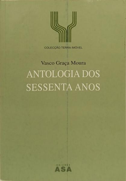 ANTOLOGIA DOS SESSENTA ANOS. [1.ª EDIÇÃO]