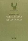 ANTOLOGIA DOS SESSENTA ANOS. [1.ª EDIÇÃO]