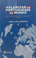 VALORIZAR OS PORTUGUESES NO MUNDO.