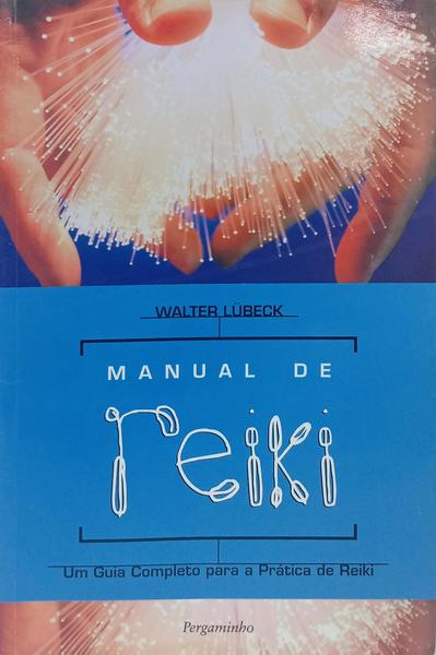 MANUAL DE REIKI. [5.ª REIMPRESSÃO]