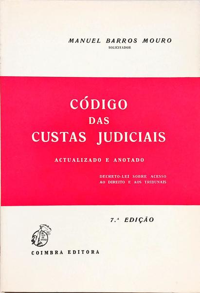 CÓDIGO DAS CUSTAS JUDICIAIS. [7.ª EDIÇÃO]