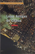 LOJAS ANTIGAS DE LISBOA, 1º VOLUME.