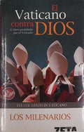 EL VATICANO CONTRA DIOS. [1.ª EDICIÓN]