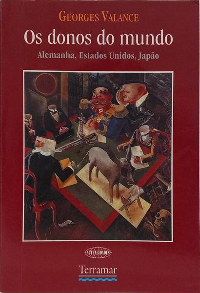 OS DONOS DO MUNDO: ALEMANHA, ESTADOS UNIDOS, JAPÃO.