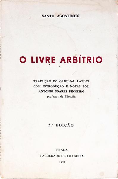 O LIVRE ARBÓTRIO. [2.ª EDIÇÃO]