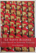 LA SANTA ALIANZA: CINCO SIGLOS DE ESPIONAJE VATICANO.