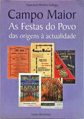 CAMPO MAIOR, AS FESTAS DO POVO DAS ORIGENS À ACTUALIDADE.