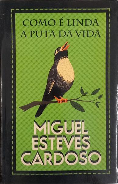 COMO É LINDA A PUTA DA VIDA. [1.ª EDIÇÃO, DEDICATÓRIA DO AUTOR]