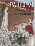 PAULO VI, PEREGRINO EM FÁTIMA.