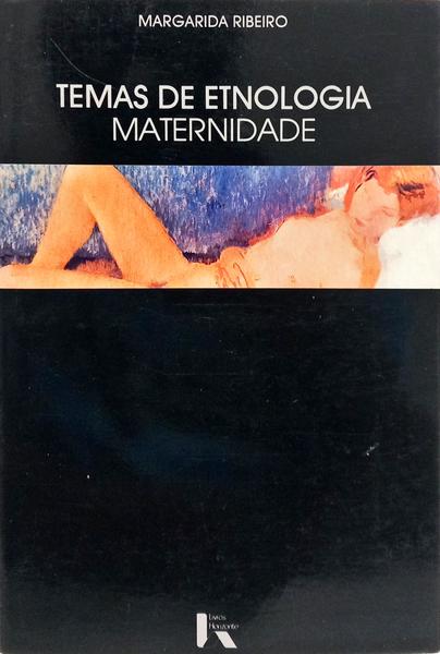 TEMAS DE ETNOLOGIA MATERNIDADE.