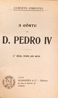 A CORTE DE D. PEDRO IV. [2.ª EDIÇÃO - ENC.]