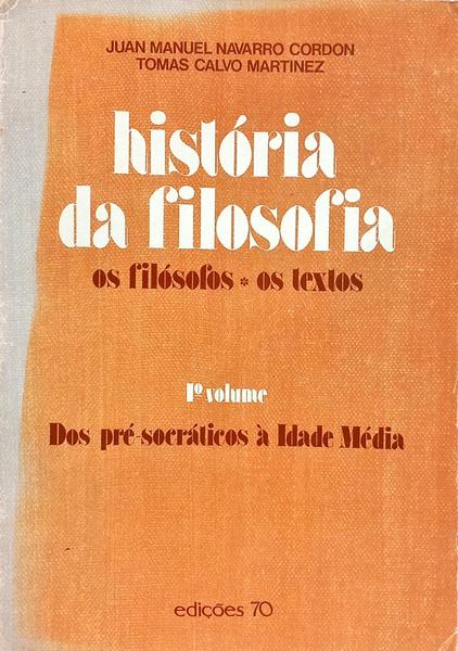 HISTÓRIA DA FILOSOFIA E OS FILÓSOFOS, OS TEXTOS. [3 VOLS.]