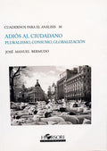 ADIÓS AL CIUDADANO: PLURALISMO, CONSUMO, GLOBALIZACIÓN. [1.ª EDIÇÃO]