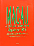 MACAU, O QUE VAI ACONTECER DEPOIS DE 1999. [1.ª EDIÇÃO]