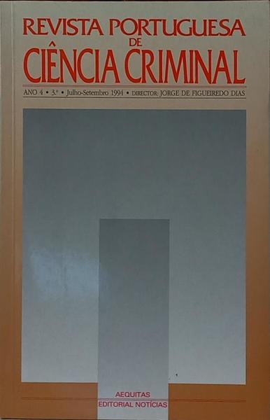 REVISTA PORTUGUESA DE CIÊNCIA CRIMINAL, ANO 4, FASC. 3.º, JULHO-SETEMBRO 1994.