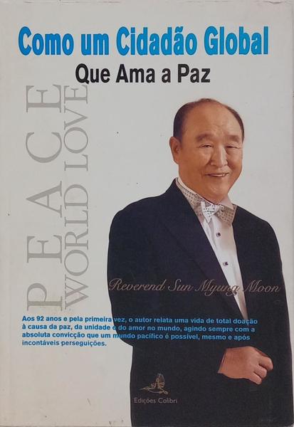 COMO UM CIDADÃO GLOBAL QUE AMA A PAZ.
