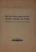 UMA ACÇÃO MÉDICO-SANITÁRIA EN ÁFRICA ALTAMENTE DIGNIFICANTE PARA PORTUGAL.