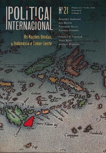 POLÍTICA INTERNACIONAL, VOL. 3, N.º 21, PRIMAVERA-VERÃO 2000. AS NAÇÕES UNIDADES, A INDONÉSIA E TIMOR-LESTE..