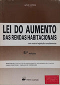 LEI DO AUMENTO DAS RENDAS HABITACIONAIS COM NOTAS, LEGISLAÇÃO COMPLEMENTAR E CASOS PRÁTICOS. [5.ª EDIÇÃO]