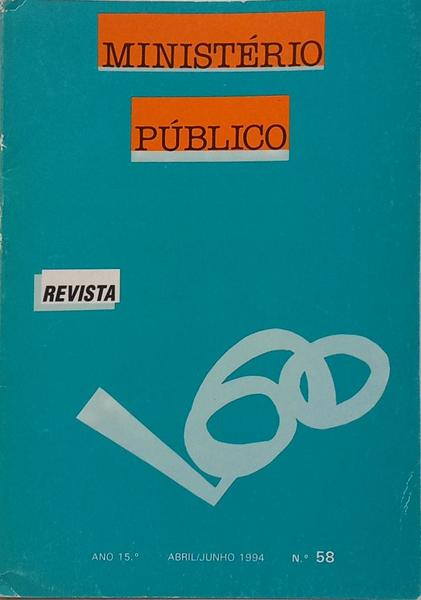 REVISTA DO MINISTÉRIO PÚBLICO, ANO 15.º, N.º 58, ABRIL-JUNHO 1994 - ANO 16.º, N.º 63, JULHO-SETEMBRO 1995. [2 VOLS]