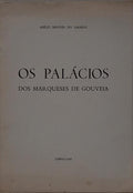 OS PALÁCIOS DO MARQUESES DE GOUVEIA. [DED. AUTOR]