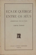 EÇA DE QUEIROZ ENTRE OS SEUS. [4.ª EDIÇÃO]