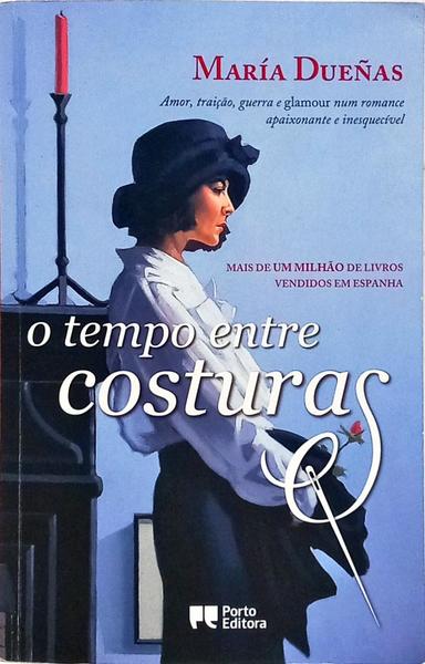 O TEMPO ENTRE COSTURAS. [REIMPRESSÃO DE 2023]