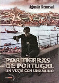 POR TIERRAS DE PORTUGAL, UN VIAJE CON UNAMUNO.