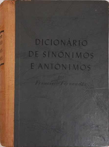 DICIONÁRIO DE SINÔNIMOS E ANTÔNIMOS DA LÍNGUA PORTUGUESA. [9.ª EDIÇÃO]