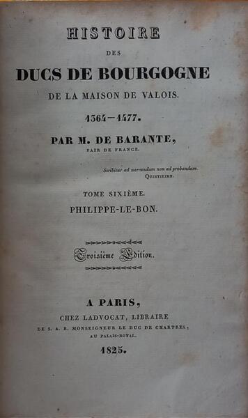 HISTOIRE DES DUCS DE BOURGOGNE DE LA MAISON DE VALOIS, 1364-1477. [N.Âº 6]