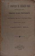 1.º CONGRESSO DE EDUCAÇÃO FÍSICA PROMOVIDO PELO GINÁSIO CLUB PORTUGUÊS.