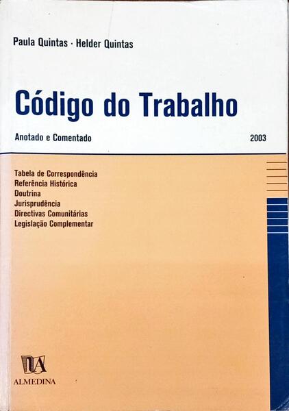 CÓDIGO DO TRABALHO: ANOTADO E COMENTADO. [1.ª EDIÇÃO]