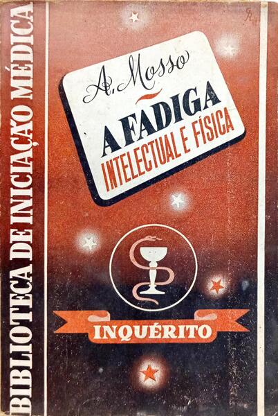 A FADIGA INTELECTUAL E FÍSICA.