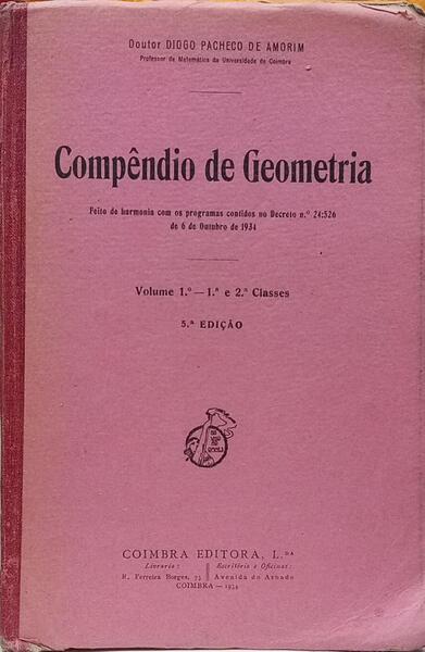 COMPÊNDIO DE GEOMETRIA, VOLUME 1.º - CLASSES 1.ª E 2.ª. [5.ª EDIÇÃO]