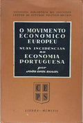 O MOVIMENTO ECONÓMICO EUROPEU, SUAS INCIDÊNCIAS NA ECONOMIA PORTUGUESA.