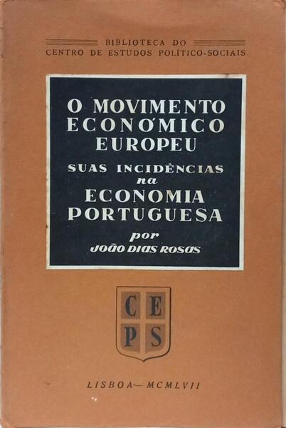 O MOVIMENTO ECONÓMICO EUROPEU, SUAS INCIDÊNCIAS NA ECONOMIA PORTUGUESA.
