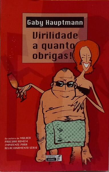 VIRILIDADE A QUANTO OBRIGAS. [1.ª EDIÇÃO]
