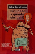 VIRILIDADE A QUANTO OBRIGAS. [1.ª EDIÇÃO]