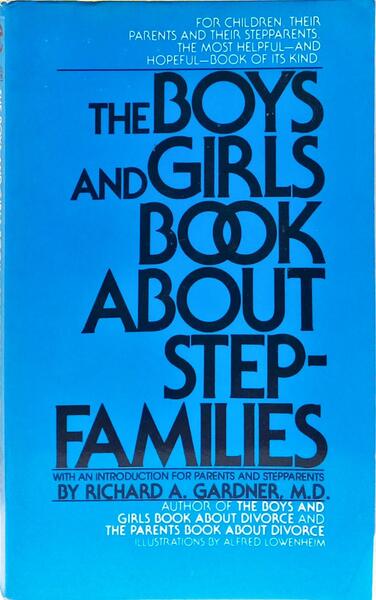 THE BOYS AND GIRLS BOOK ABOUT STEPFAMILIES.