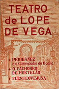PERIBÁÑEZ E O COMENDADOR DE OCAÑA, O CACHORRO DO HORTELÃO E FUENTEOVEJUNA.