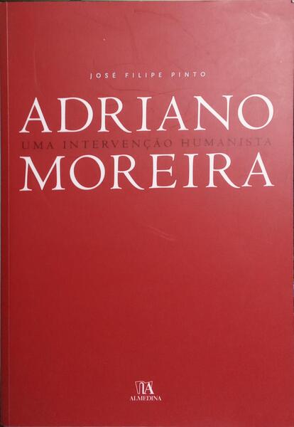 ADRIANO MOREIRA: UMA INTERVENÇÃO HUMANISTA.