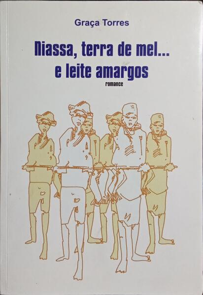NIASSA, TERRA DE MEL... E LEITE AMARGOS.