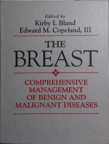 THE BREAST: COMPREHENSIVE MANAGEMENT OF BENIGN AND MALIGNANT DISEASES.