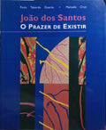 JOÃO DOS SANTOS, O PRAZER DE EXISTIR.